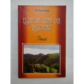 FLORI  DE  GAND  DIN  BUCOVINA  Poezii  -  Col. Robu  Tudose  